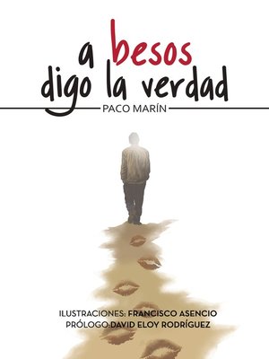 cover image of A besos digo la verdad